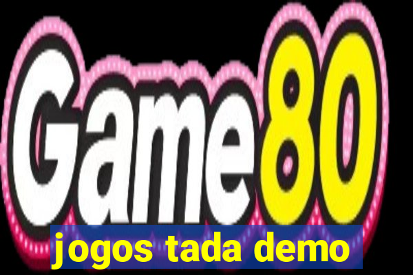 jogos tada demo